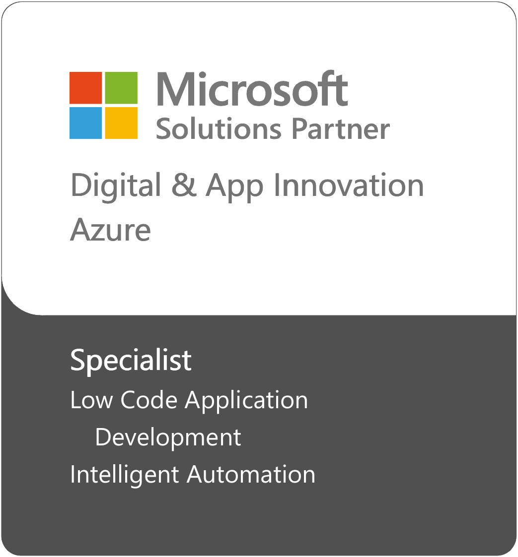 Microsoft Solutions Partner: Digital and App Innovation Azure. Specialist: Low Code Application Development, Intelligent Automation