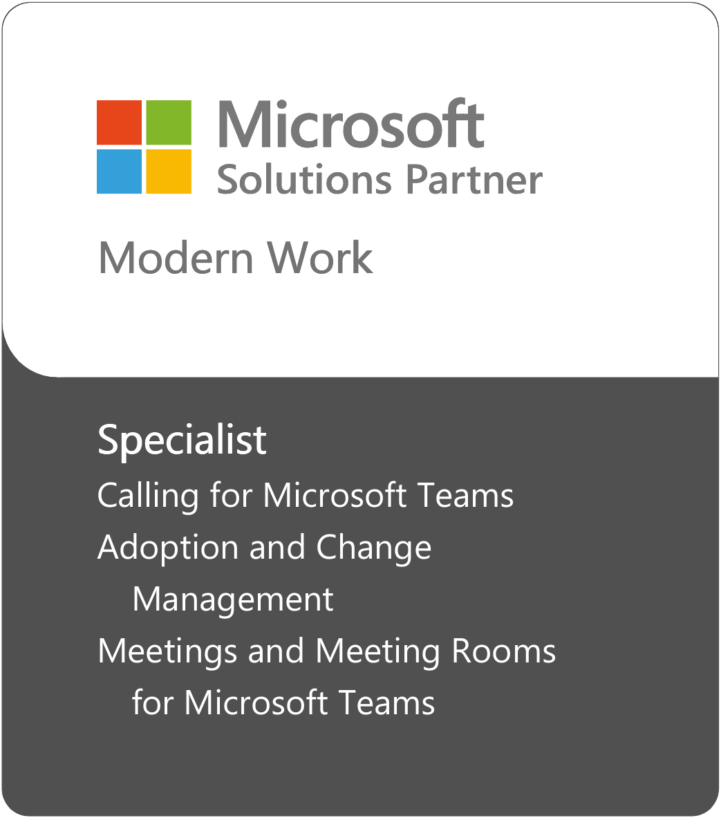 Microsoft Solutions Partner: Modern Work. Specialist: Calling for Microsoft Teams, Adoption and Change Management, Meetings and Meeting Rooms for Microsoft Teams